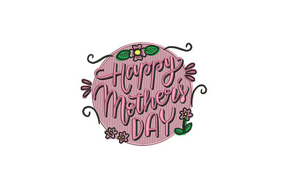 Happy Mothers Day Embroidery Design for Boutique Apparel
